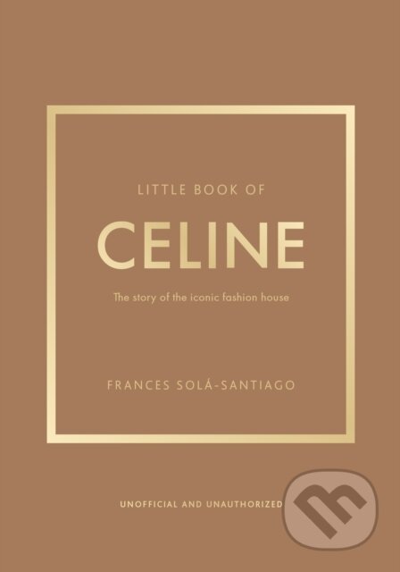 Kniha: Little Book of Celine (Frances Sola-Santiago). Headline Publishing Group, 2025 Kniha: Little Book of Celine (Frances Sola-Santiago). Headline Publishing Group, 2025