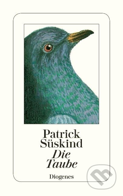 Kniha: Die Taube (Patrick Süskind). Diogenes Verlag, 1990 Kniha: Die Taube (Patrick Süskind). Diogenes Verlag, 1990
