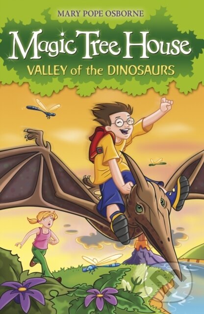 Kniha: Magic Tree House 1: Valley of the Dinosaurs (Mary Pope Osborne). Red Fox, 2008 Kniha: Magic Tree House 1: Valley of the Dinosaurs (Mary Pope Osborne). Red Fox, 2008