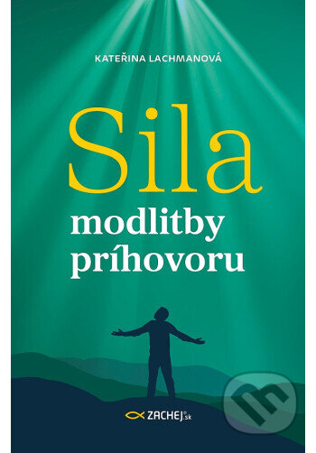 Kniha: Sila modlitby príhovoru (Kateřina Lachmanová). , 2025 Kniha: Sila modlitby príhovoru (Kateřina Lachmanová). , 2025