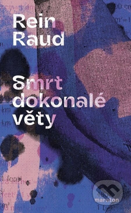 Kniha: Smrt dokonalé věty (Rein Raud). Maraton, 2025 Kniha: Smrt dokonalé věty (Rein Raud). Maraton, 2025
