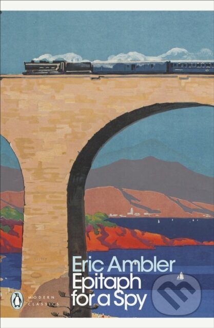 Kniha: Epitaph for a Spy (Eric Ambler). Penguin Classics, 2009 Kniha: Epitaph for a Spy (Eric Ambler). Penguin Classics, 2009