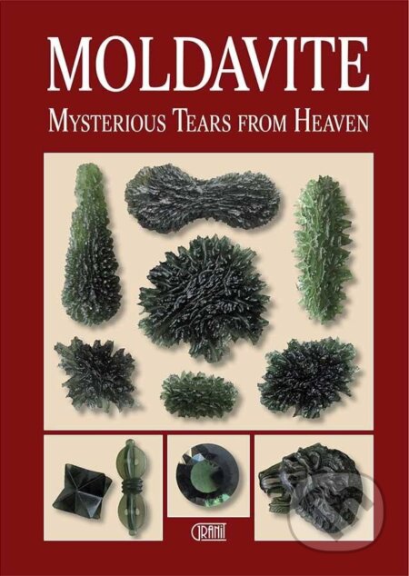Kniha: Moldavite : Mysterious Tears from Heaven (Radek Hanus). , 2016 Kniha: Moldavite : Mysterious Tears from Heaven (Radek Hanus). , 2016