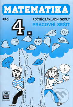 Kniha: Matematika pro 4. ročník základní školy Pracovní sešit (Michaela Kaslová). SPN - pedagogické nakladatelství, 2000 Kniha: Matematika pro 4. ročník základní školy Pracovní sešit (Michaela Kaslová). SPN - pedagogické nakladatelství, 2000