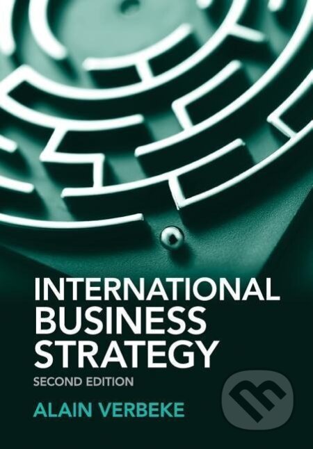 Kniha: International Business Strategy (Alain Verbeke). Cambridge University Press, 2019 Kniha: International Business Strategy (Alain Verbeke). Cambridge University Press, 2019