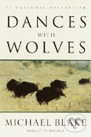 Kniha: Dances with Wolves (Michael Blake). Grosset & Dunlap, 2001 Kniha: Dances with Wolves (Michael Blake). Grosset & Dunlap, 2001