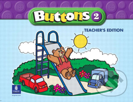 Kniha: Buttons 2: Teacher´s Edition (Barbara Hojel). Pearson, 2003 Kniha: Buttons 2: Teacher´s Edition (Barbara Hojel). Pearson, 2003