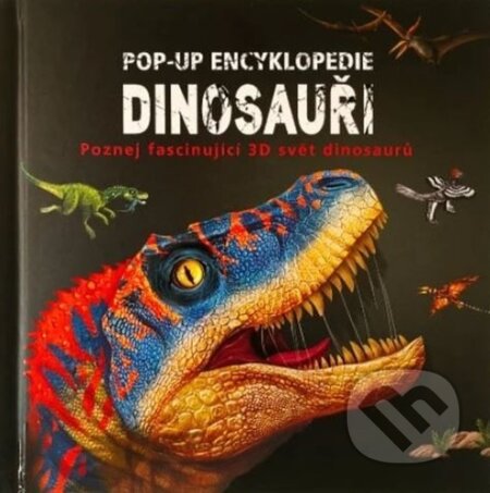 Kniha: Pop-up encyklopedie Dinosauři (Svojtka&Co.). Svojtka&Co., 2025 Kniha: Pop-up encyklopedie Dinosauři (Svojtka&Co.). Svojtka&Co., 2025
