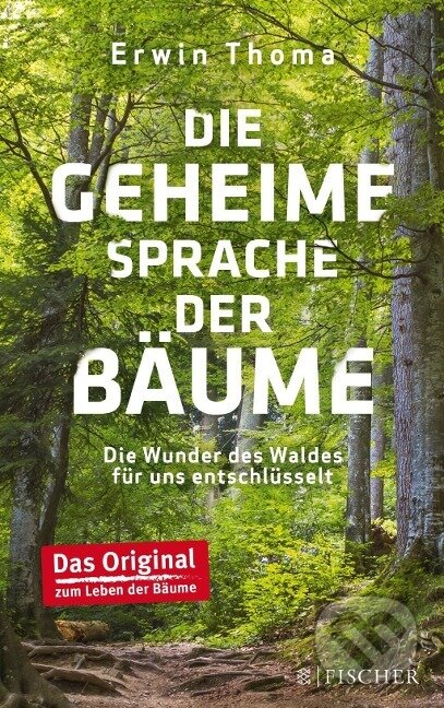 Kniha: Die geheime Sprache der Bäume (Erwin Thoma). Fischer Taschenbuch, 2017 Kniha: Die geheime Sprache der Bäume (Erwin Thoma). Fischer Taschenbuch, 2017