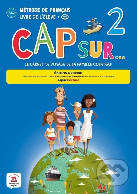 Kniha: Cap Sur 2 (A1.2) - Édition hybride Livre de l´éleve + Espacevirtuel (12 mois) (Adelaide Tilly, Amandine Demarteau a Fanny Piat). Klett, 2022 Kniha: Cap Sur 2 (A1.2) - Édition hybride Livre de l´éleve + Espacevirtuel (12 mois) (Adelaide Tilly, Amandine Demarteau a Fanny Piat). Klett, 2022