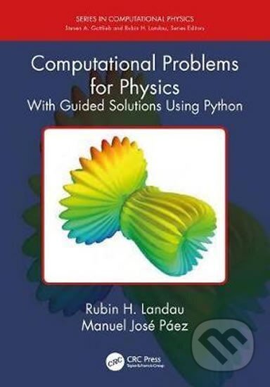 Kniha: Computational Problems for Physics : With Guided Solutions Using Python (H. Rubin Landau). Folio, 2018 Kniha: Computational Problems for Physics : With Guided Solutions Using Python (H. Rubin Landau). Folio, 2018