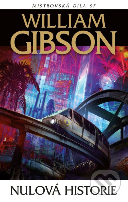 Kniha: Nulová historie (William Gibson). Laser books, 2026 Kniha: Nulová historie (William Gibson). Laser books, 2026