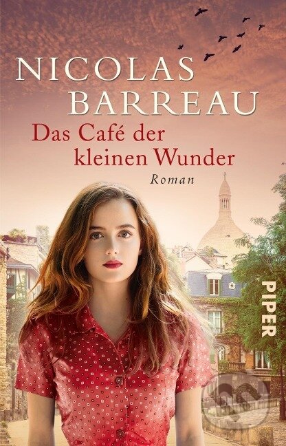 Kniha: Das Café der kleinen Wunder (Nicolas Barreau). Piper, 2017 Kniha: Das Café der kleinen Wunder (Nicolas Barreau). Piper, 2017