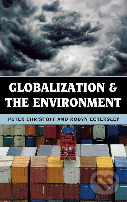 Kniha: Globalization and the Environment (Peter Christoff). Rowman & Littlefield, 2013 Kniha: Globalization and the Environment (Peter Christoff). Rowman & Littlefield, 2013