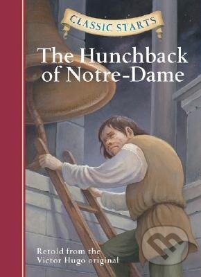 Kniha: Classic Starts: The Hunchback of NotreDame (Victor Hugo). , 2008 Kniha: Classic Starts: The Hunchback of NotreDame (Victor Hugo). , 2008