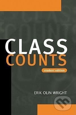 Kniha: Class Counts Student Edition (Erik Olin Wright). Cambridge University Press, 2009 Kniha: Class Counts Student Edition (Erik Olin Wright). Cambridge University Press, 2009