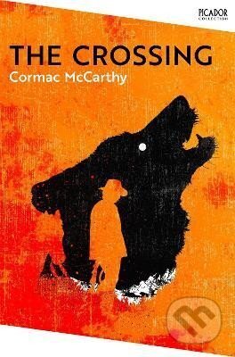 Kniha: Crossing (Cormac McCarthy). Pan Macmillan, 2022 Kniha: Crossing (Cormac McCarthy). Pan Macmillan, 2022