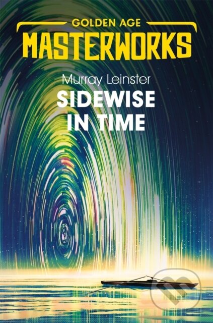 Kniha: Sidewise in Time (Murray Leinster). Gollancz, 2020 Kniha: Sidewise in Time (Murray Leinster). Gollancz, 2020