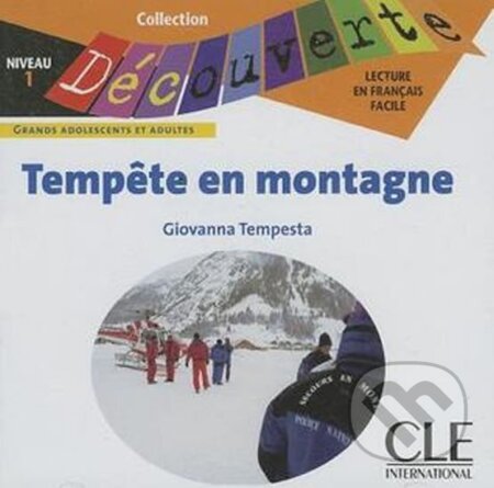Kniha: Découverte 1 Adultes: Tempete en montagne - CD audio (Giovanna Tempesta). Cle International, 2010 Kniha: Découverte 1 Adultes: Tempete en montagne - CD audio (Giovanna Tempesta). Cle International, 2010