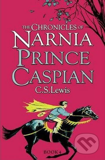 Kniha: The Chronicles of Narnia: Prince Caspian (S. C. Lewis a Staples Clive Lewis). HarperCollins, 2009 Kniha: The Chronicles of Narnia: Prince Caspian (S. C. Lewis a Staples Clive Lewis). HarperCollins, 2009