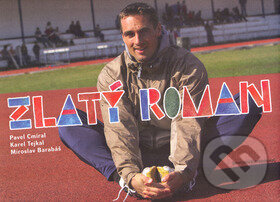 Kniha: Zlatý Roman (Pavel Cmíral). , 2005 Kniha: Zlatý Roman (Pavel Cmíral). , 2005