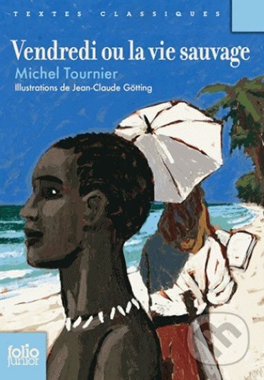 Kniha: Vendredi ou la vie sauvage (Michel Tournier). Gallimard, 2012 Kniha: Vendredi ou la vie sauvage (Michel Tournier). Gallimard, 2012
