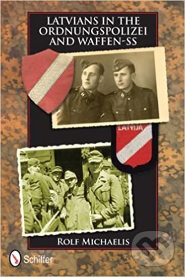 Kniha: Latvians in the Ordnungspolize (Rolf Michaelis). Folio, 2012 Kniha: Latvians in the Ordnungspolize (Rolf Michaelis). Folio, 2012