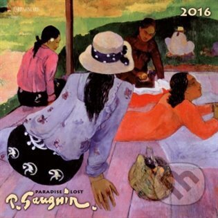 Kniha: Nástěnný kalendář - Paul Gaugin - Paradise Lost 2016 (Tushita). Tushita, 2015 Kniha: Nástěnný kalendář - Paul Gaugin - Paradise Lost 2016 (Tushita). Tushita, 2015