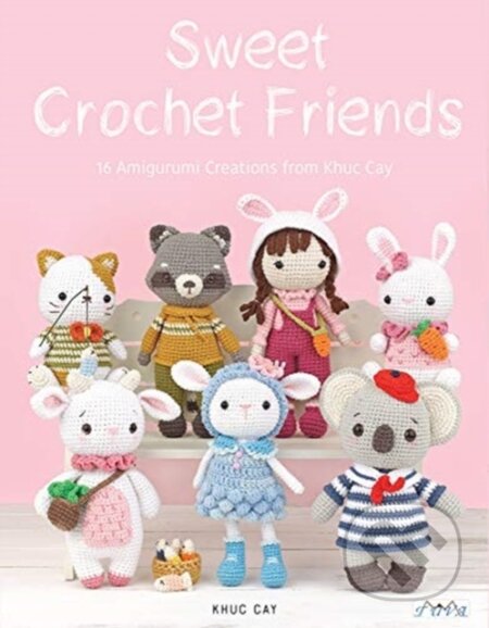Kniha: Sweet Crochet Friends (Hoang Thi Ngoc Anh). , 2019 Kniha: Sweet Crochet Friends (Hoang Thi Ngoc Anh). , 2019