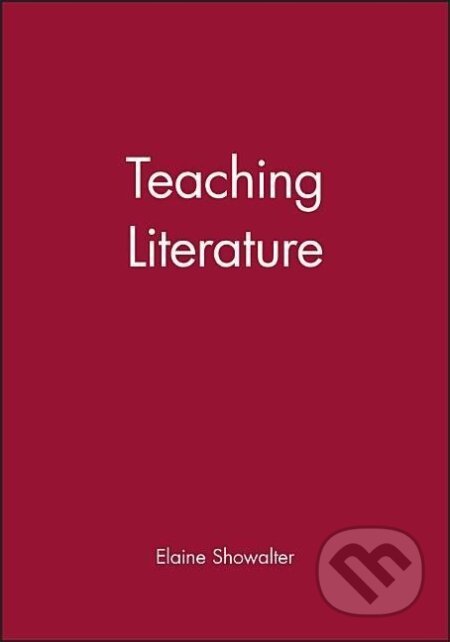 Kniha: Teaching Literature (Elaine Showalter). Wiley, 2002 Kniha: Teaching Literature (Elaine Showalter). Wiley, 2002