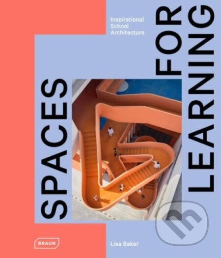 Kniha: Spaces for Learning (Lisa Baker). Braun, 2025 Kniha: Spaces for Learning (Lisa Baker). Braun, 2025