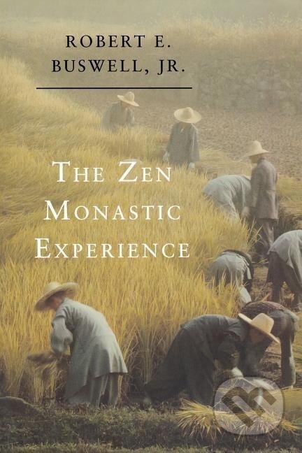 Kniha: The Zen Monastic Experience (Robert E. Buswell). Princeton University Press, 1993 Kniha: The Zen Monastic Experience (Robert E. Buswell). Princeton University Press, 1993