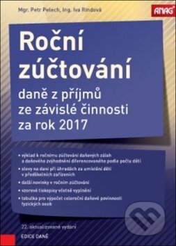 Kniha: Roční zúčtování daně z příjmů ze závislé činnosti za rok 2017 (Iva Rindová a Petr Pelech). ANAG, 2018 Kniha: Roční zúčtování daně z příjmů ze závislé činnosti za rok 2017 (Iva Rindová a Petr Pelech). ANAG, 2018