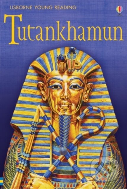 Kniha: Tutankhamun (Gill Harvey). Usborne, 2006 Kniha: Tutankhamun (Gill Harvey). Usborne, 2006