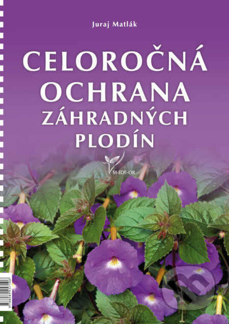 Kniha: Celoročná ochrana záhradných plodín (Juraj Matlák). Ing. Juraj Matlák, 2018 Kniha: Celoročná ochrana záhradných plodín (Juraj Matlák). Ing. Juraj Matlák, 2018