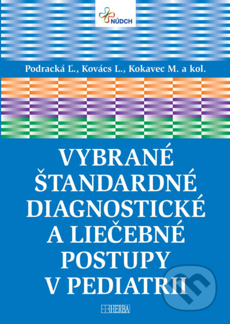 Kniha: Vybrané štandardné diagnostické a liečebné postupy v pediatrii (Autorský kolektív). Herba, 2018 Kniha: Vybrané štandardné diagnostické a liečebné postupy v pediatrii (Autorský kolektív). Herba, 2018