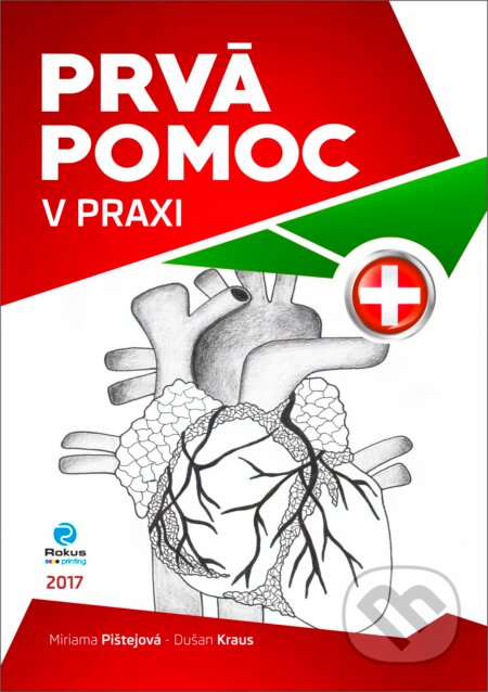 Kniha: Prvá pomoc v praxi (Dušan Kraus a Miriama Pištejová). Rokus, 2017 Kniha: Prvá pomoc v praxi (Dušan Kraus a Miriama Pištejová). Rokus, 2017