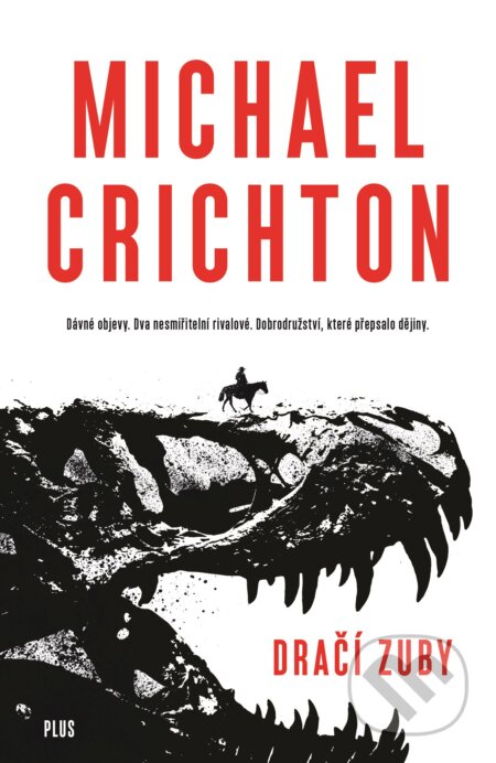Kniha: Dračí zuby (Michael Crichton). Plus, 2018 Kniha: Dračí zuby (Michael Crichton). Plus, 2018
