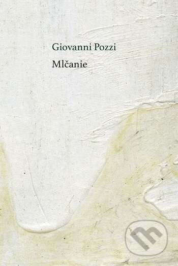 Kniha: Mlčanie (Giovanni Pozzi). Minor, 2018 Kniha: Mlčanie (Giovanni Pozzi). Minor, 2018