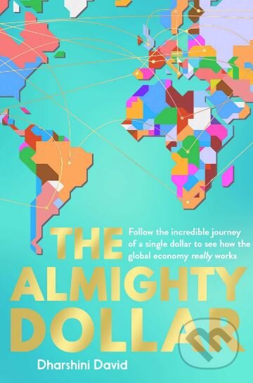 Kniha: The Almighty Dollar (Dharshini David). Elliott and Thompson, 2018 Kniha: The Almighty Dollar (Dharshini David). Elliott and Thompson, 2018