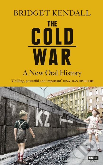Kniha: The Cold War (Bridget Kendall). Ebury, 2018 Kniha: The Cold War (Bridget Kendall). Ebury, 2018