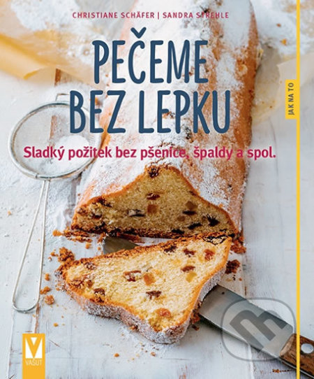 Kniha: Pečeme bez lepku (Christiane Schäfer a Sandra Strehle). Vašut, 2018 Kniha: Pečeme bez lepku (Christiane Schäfer a Sandra Strehle). Vašut, 2018