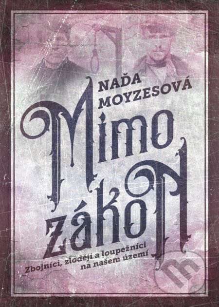 Kniha: Mimo zákon (Naďa Moyzesová). XYZ, 2018 Kniha: Mimo zákon (Naďa Moyzesová). XYZ, 2018