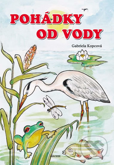 Kniha: Pohádky od vody (Gabriela Kopcová). Akcent, 2018 Kniha: Pohádky od vody (Gabriela Kopcová). Akcent, 2018