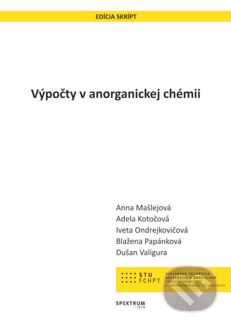 Výpočty v anorganickej chémii - Anna Mašlejová, Adela Kotočová, STU, 2018