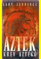 Kniha: Azték (Gary Jennings). Alpress, 2004 Kniha: Azték (Gary Jennings). Alpress, 2004