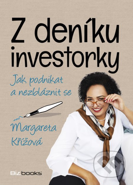 Kniha: Z deníku investorky (Margareta Křížová). BIZBOOKS, 2018 Kniha: Z deníku investorky (Margareta Křížová). BIZBOOKS, 2018