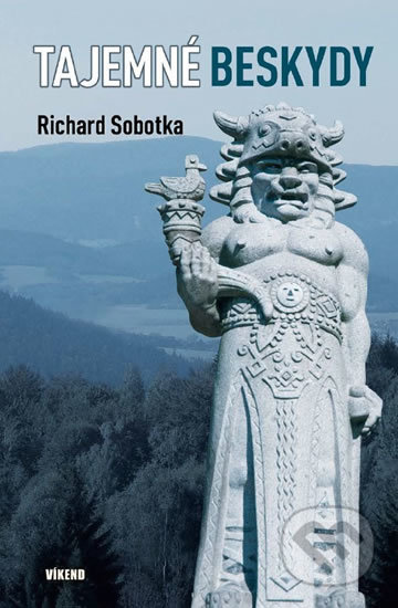 Kniha: Tajemné Beskydy (Richard Sobotka). Víkend, 2018 Kniha: Tajemné Beskydy (Richard Sobotka). Víkend, 2018