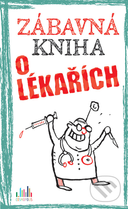 E-kniha: Zábavná kniha o lékařích (Linus Höke Linus a Peter Gitzinger). Grada, 2017 E-kniha: Zábavná kniha o lékařích (Linus Höke Linus a Peter Gitzinger). Grada, 2017