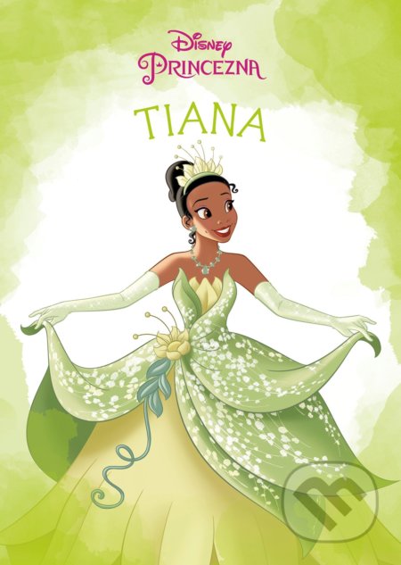 Kniha: Princezna: Tiana (Egmont ČR). Egmont ČR, 2018 Kniha: Princezna: Tiana (Egmont ČR). Egmont ČR, 2018